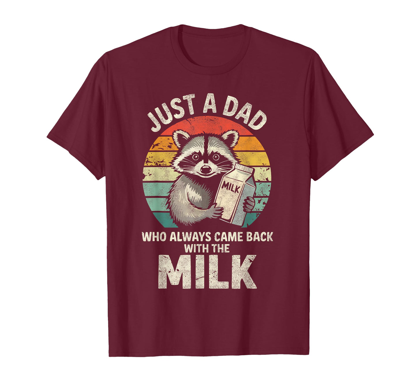 Just a Dad who always came back with the Milk Funny Father's T-Shirt