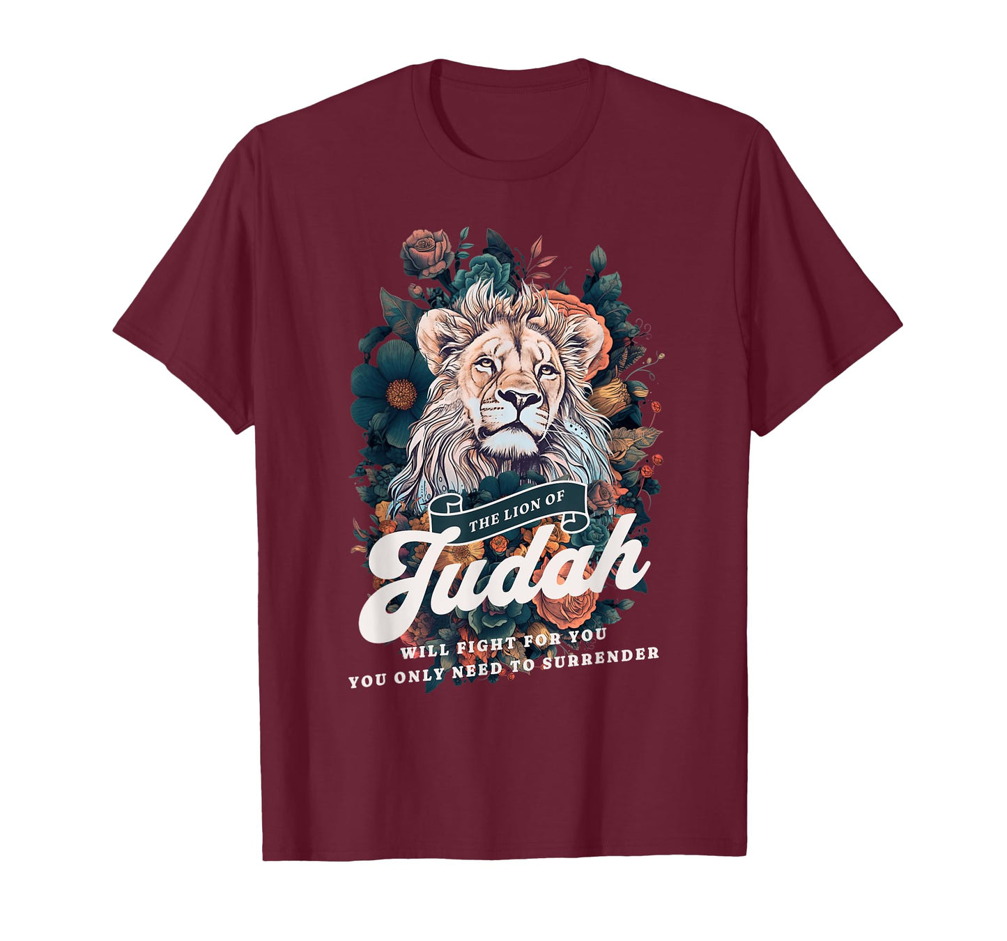 Jesus The Lion Of Judah will Fight For You Faith Christians T-Shirt