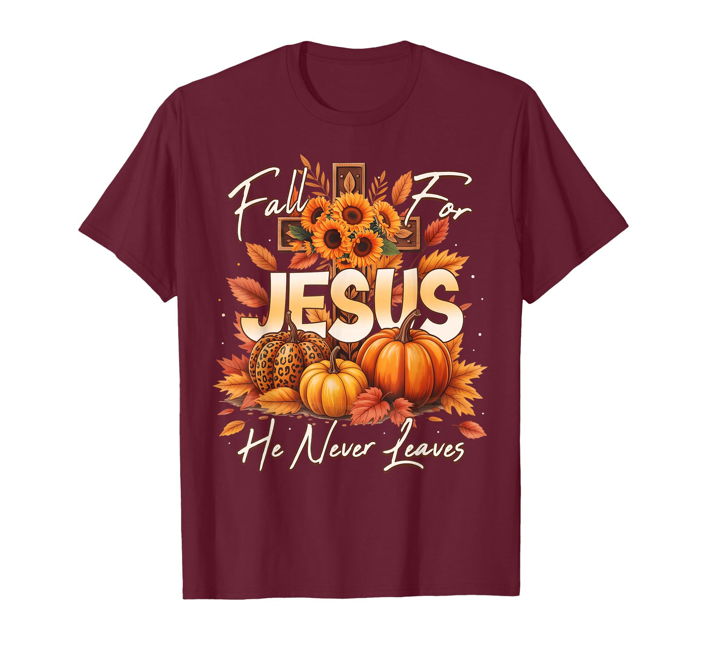 Fall For Jesus He Never Leaves Christian Faith Cross Pumpkin T-Shirt