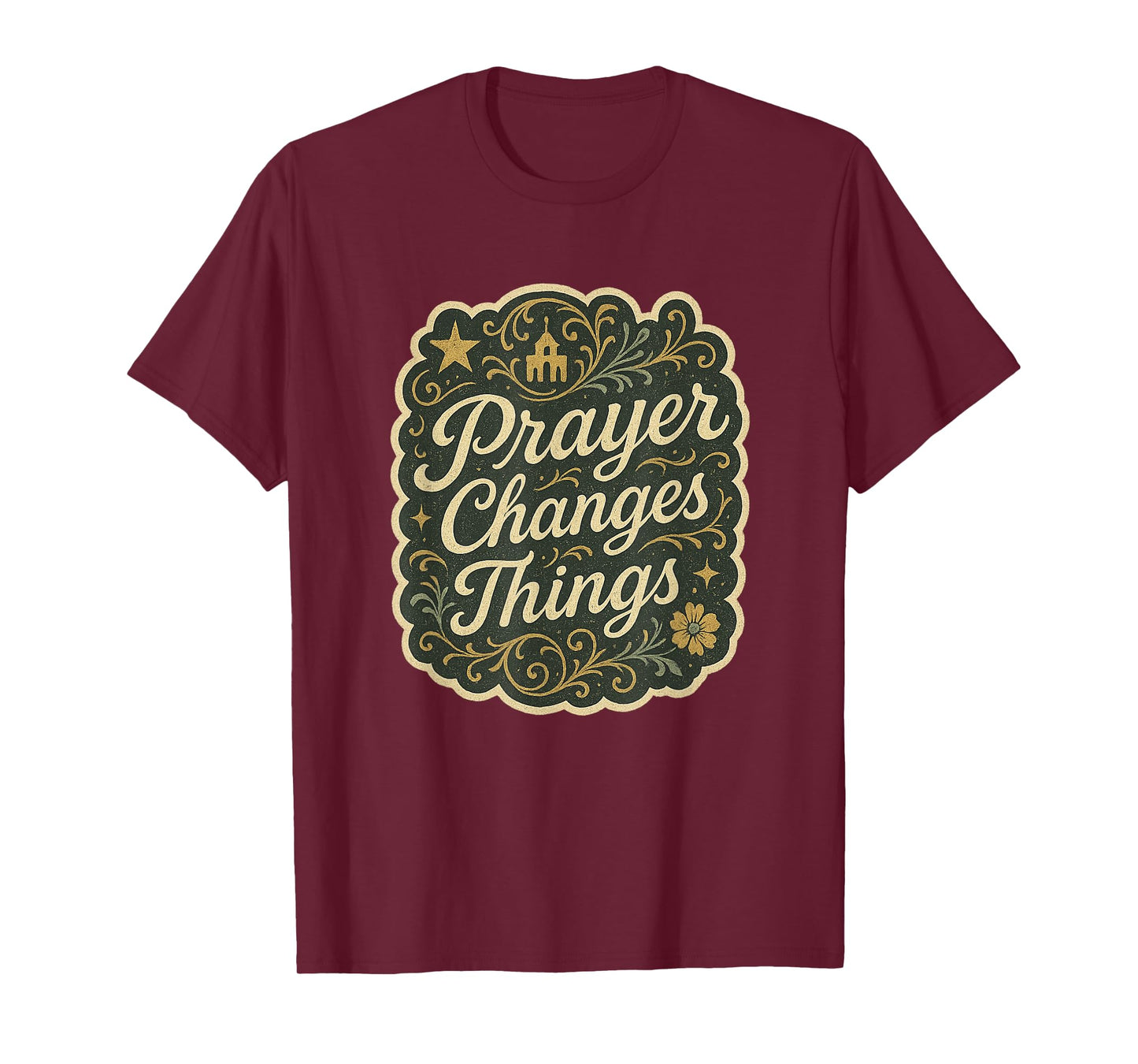 Prayer Changes Things Classic Hymn Christian Hope T-Shirt