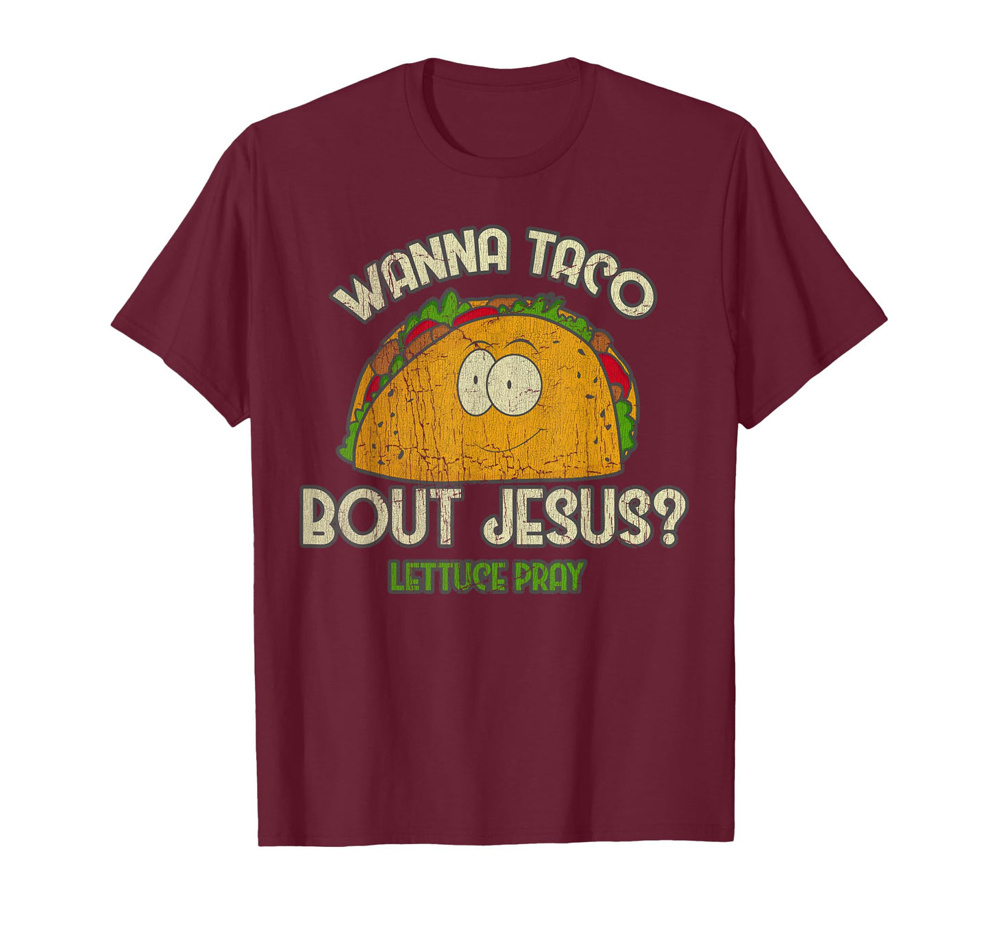 Vintage Retro Wanna Taco Bout Jesus Lettuce Pray - Funny T-Shirt