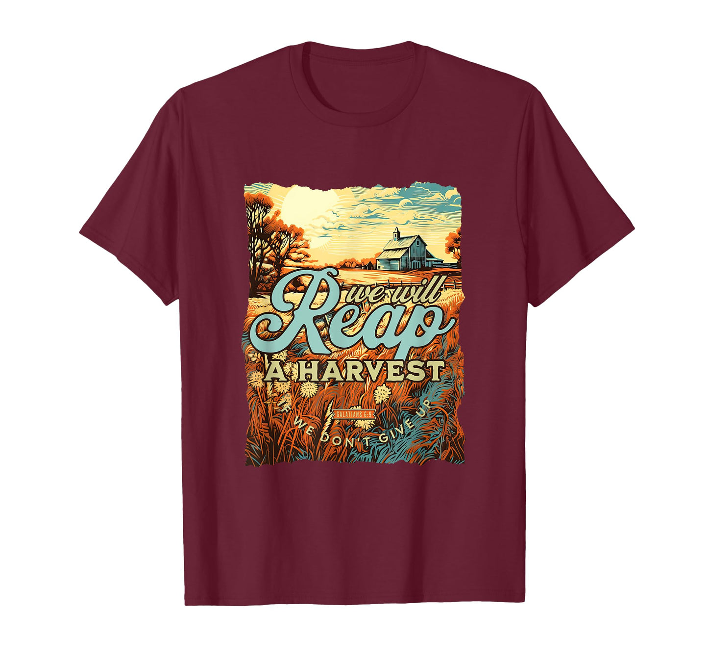 We Will Reap A Harvest Galatians 6:9 Christian Fall Womens T-Shirt