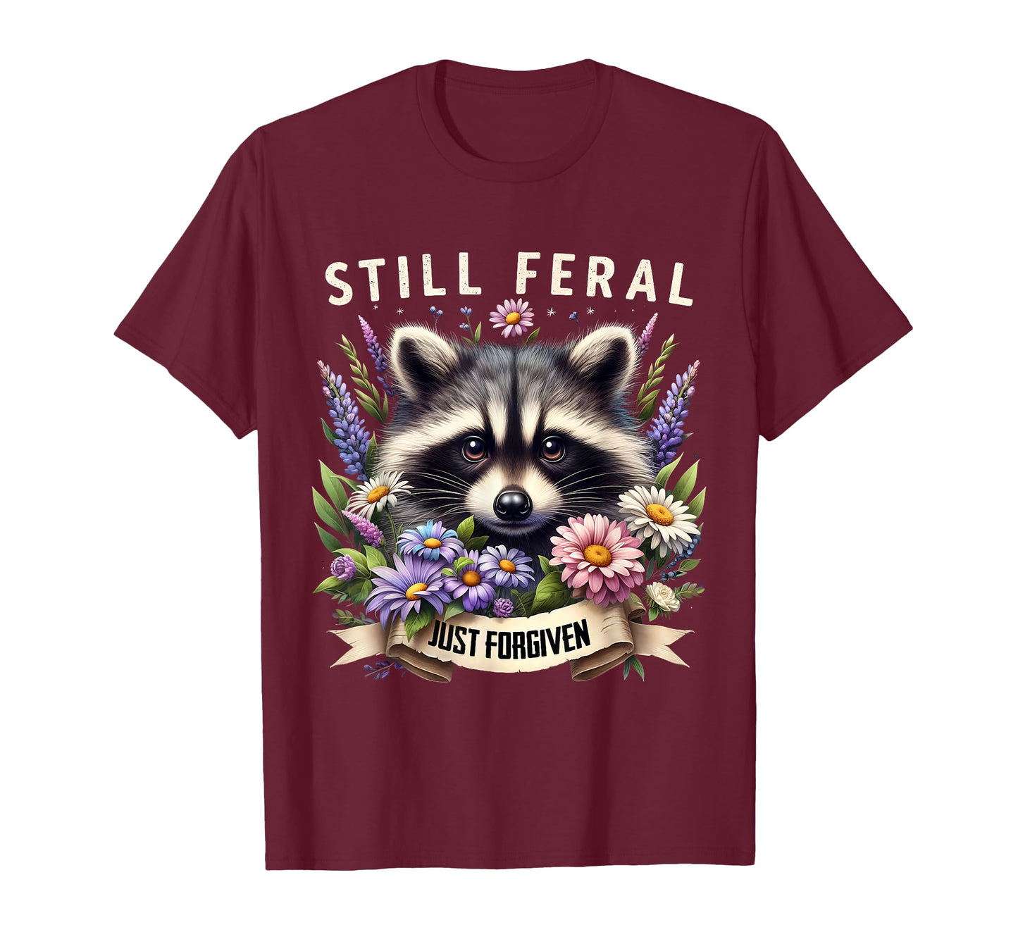 Still Feral Just Forgiven Christian Raccoon Faith T-Shirt