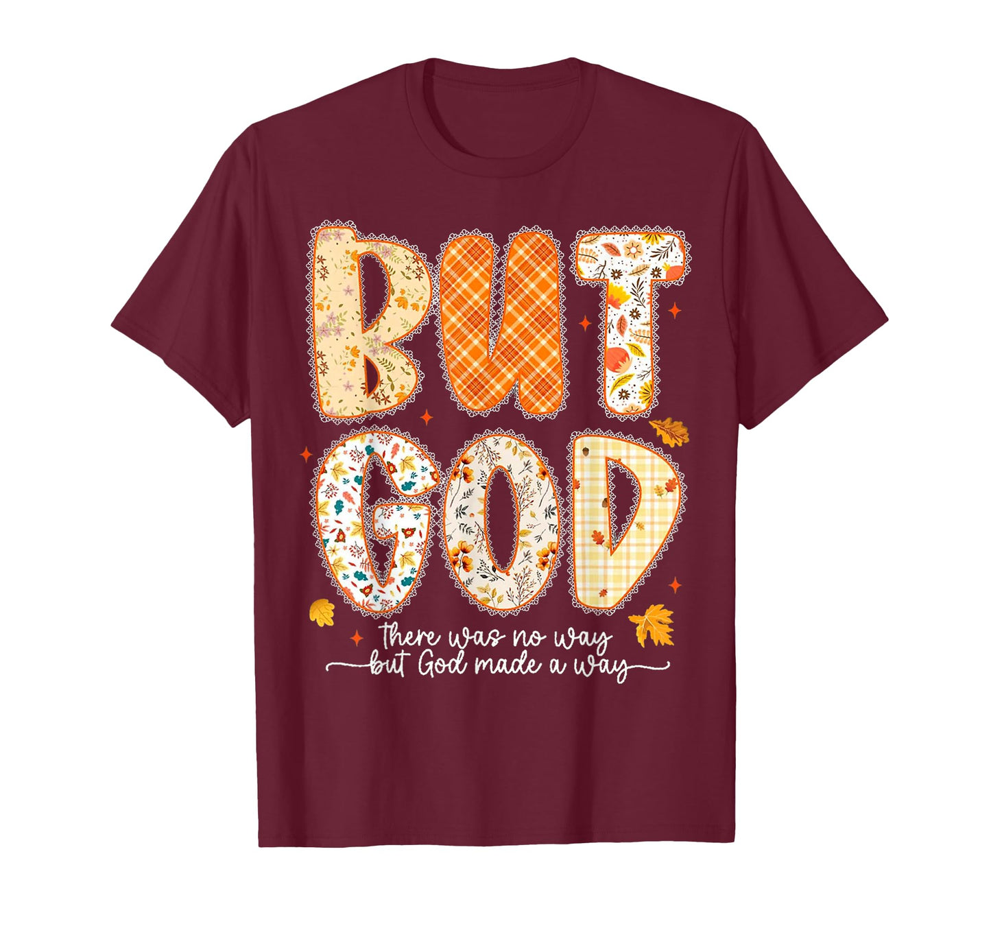 But God There was No Way But God Made A Way Jesus T-Shirt