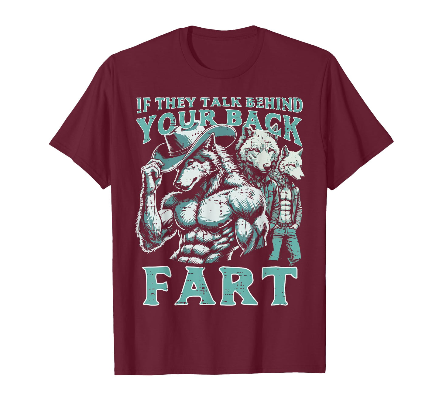 If They Talk Behind Your Back Fart Alpha Wolf Meme Funny T-Shirt