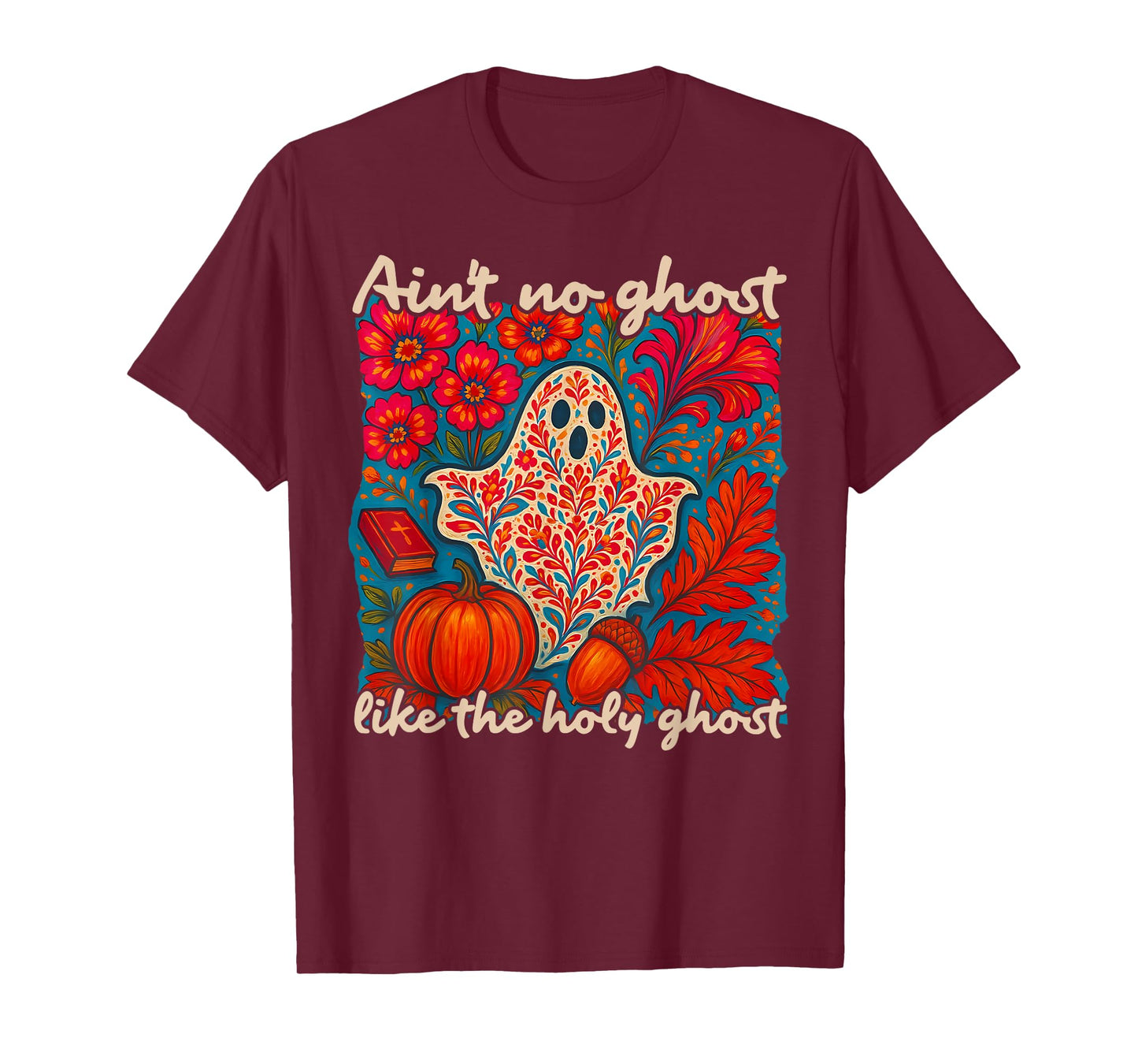 Ain't No Ghost Like The Holy Ghost Christian Fall Halloween T-Shirt