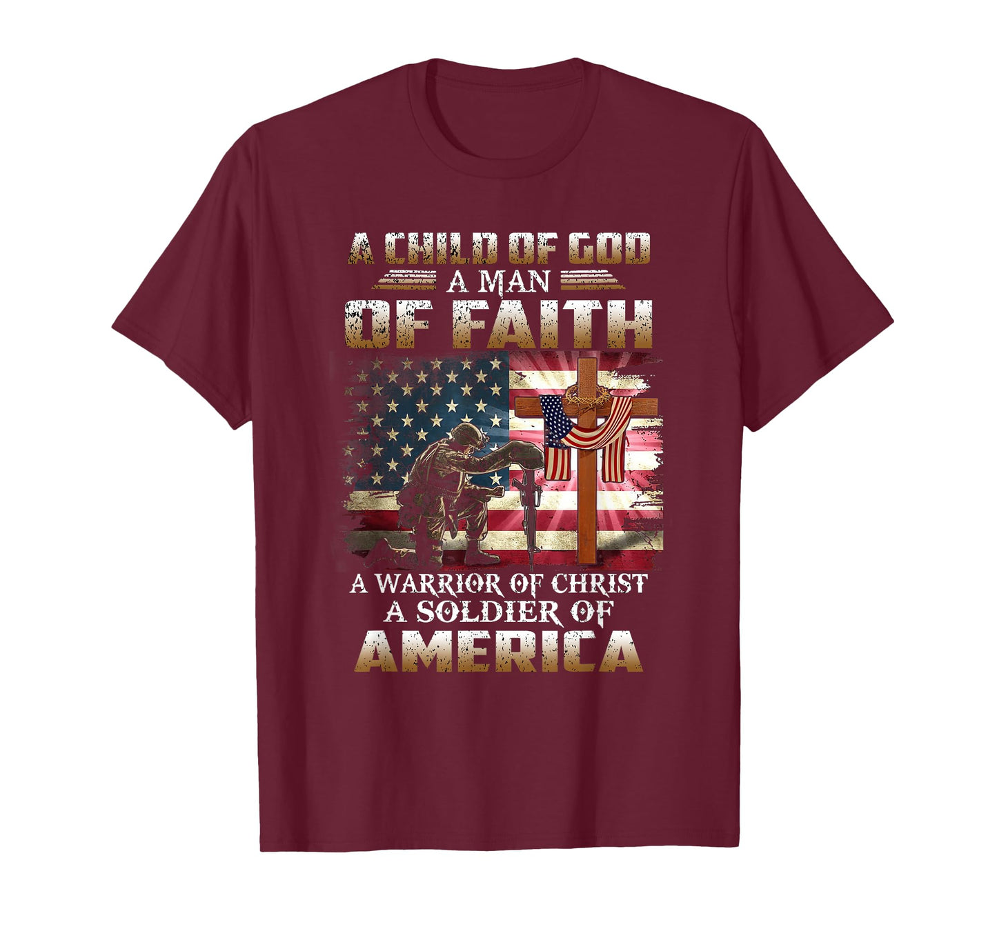A Child Of God A Man Of Faith A Warrior Of Christ Veteran T-Shirt