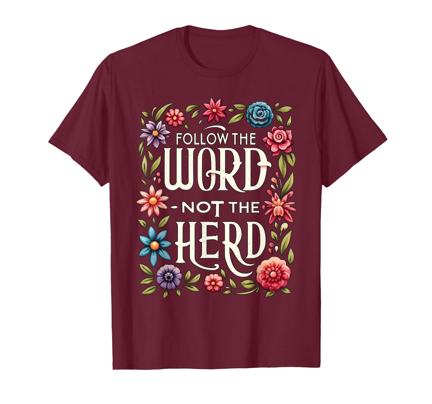 Follow The Word Not The Herd Isaiah Bible Quotes T-Shirt
