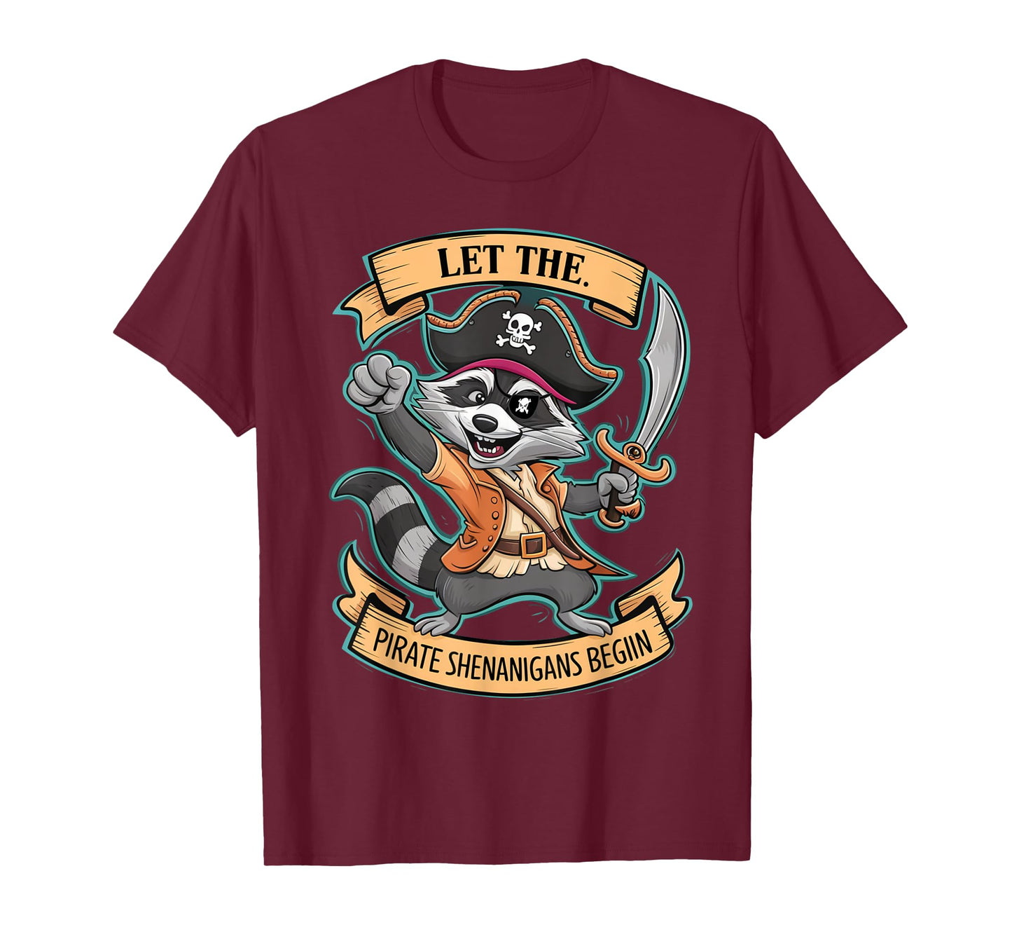 Let The Pirate Shenanigans Begin Jolly Roger Pirate Raccoon T-Shirt