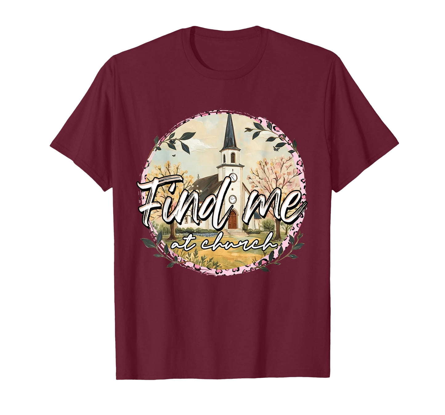 Find Me At Church Inspirational Christian Faith Religious T-Shirt