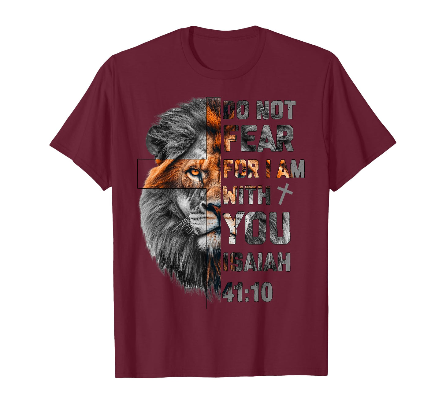 Do Not Fear For I Am With You Isaiah 41:10 Lion Of Judah T-Shirt