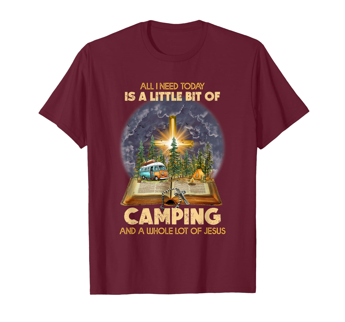 All I Need Today Is A Little Bit Of Camping And Jesus T-Shirt