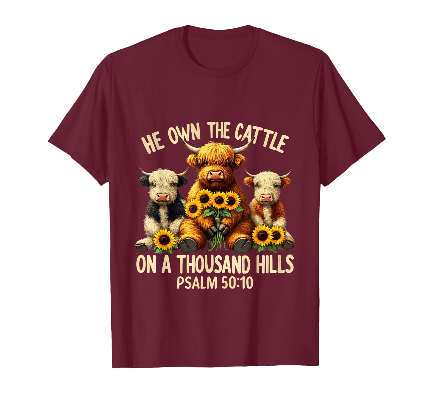 He Own The Cattle On A Thousand Hills Bible Highland Cow T-Shirt