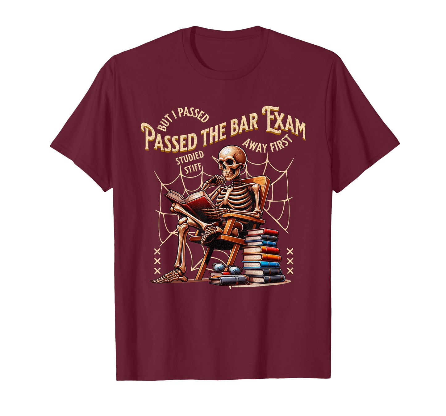 I Passed The Bar Exam Skeleton Funny Attorney Lawyer T-Shirt