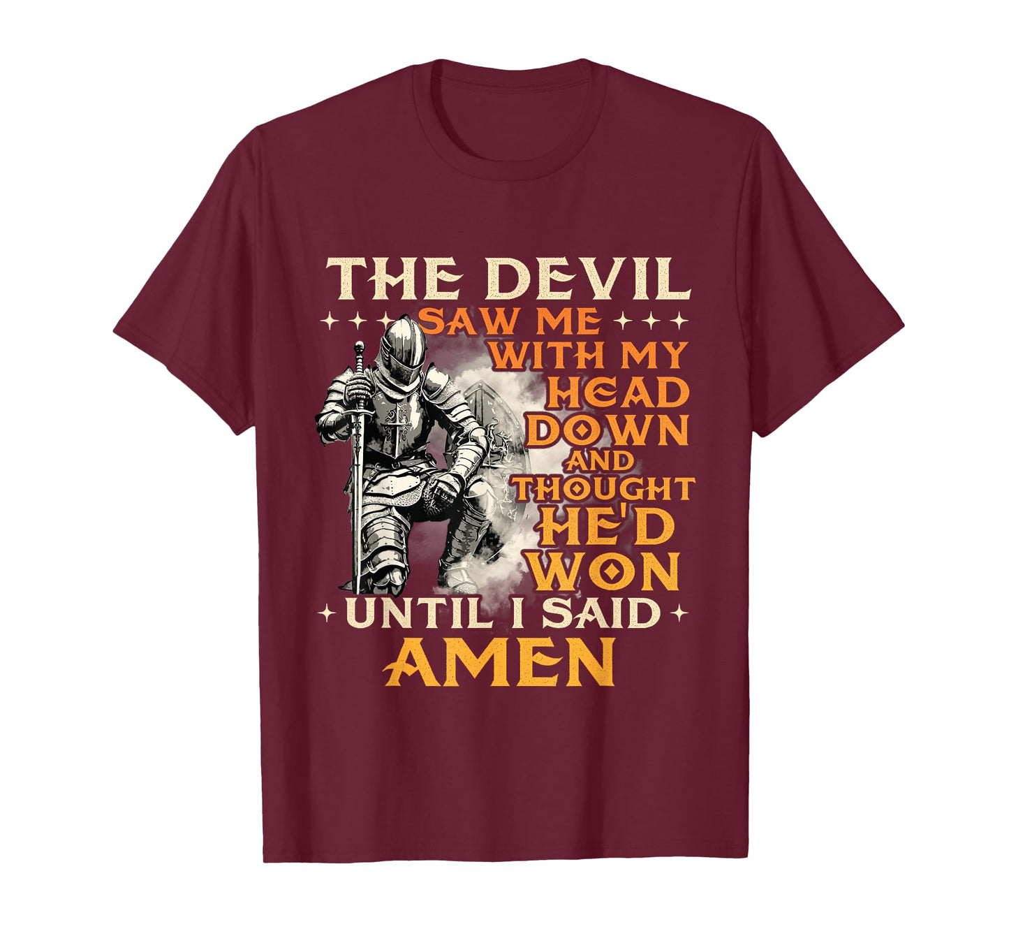The Devil Saw Me With My Head Down - Christian Faith Jesus T-Shirt