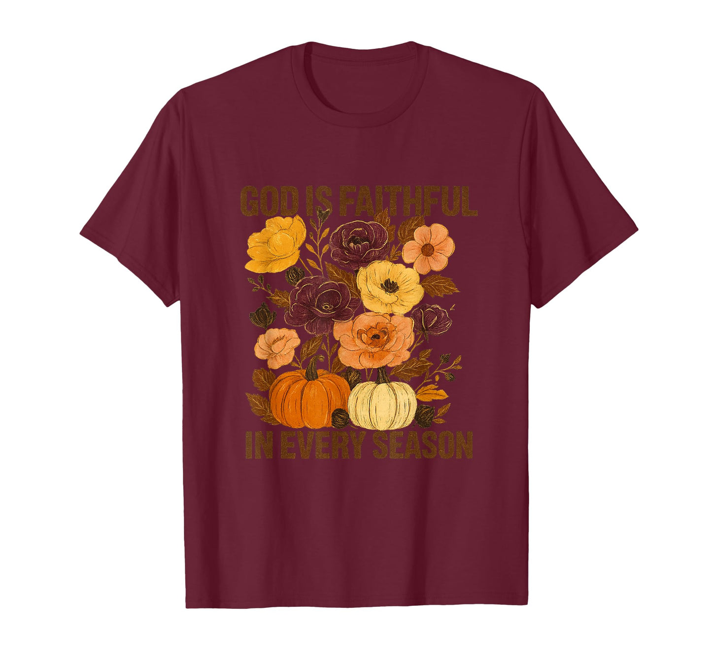 God with Faithful Florals Touch in Every Season T-Shirt