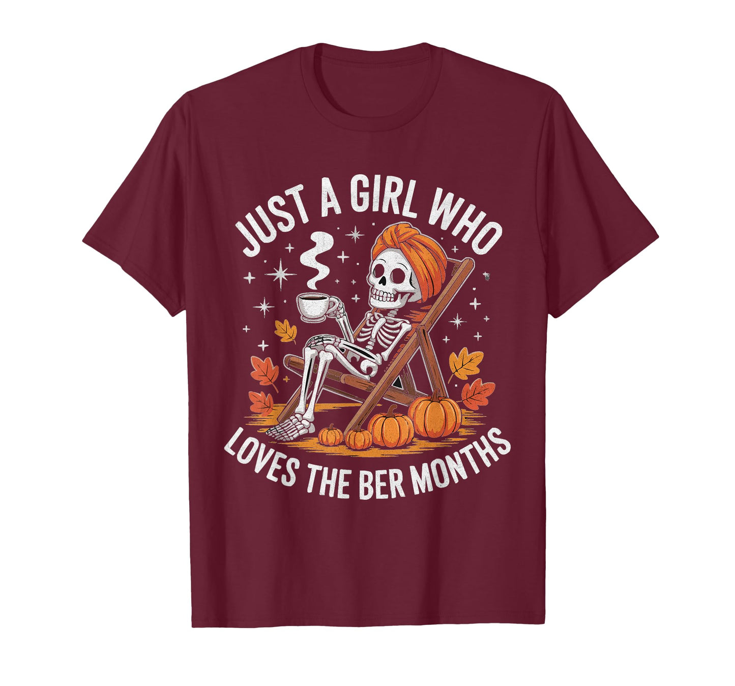 Just a Girl who Loves The BER Months Halloween Pumpkin Lover T-Shirt