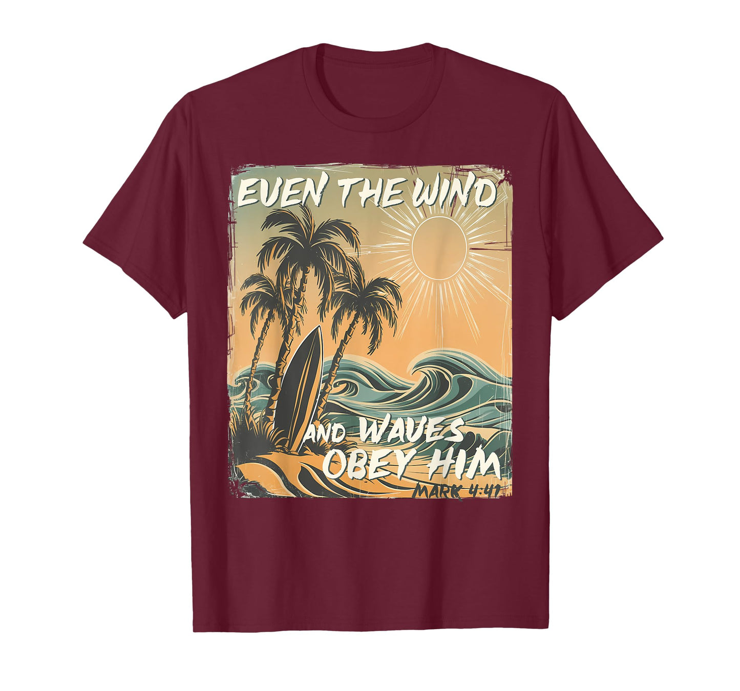 Even The Wind And Waves Obey Him Christian Surfing Ocean T-Shirt