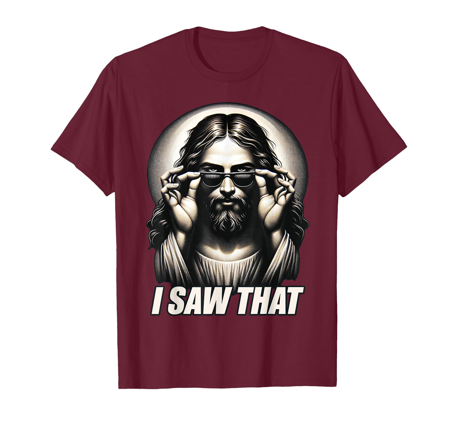 Funny Quote Jesus Meme I Saw That Christian T-Shirt