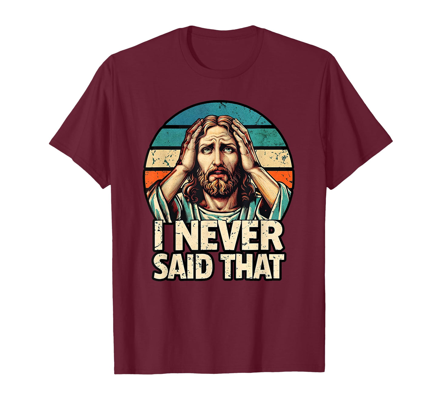 I Never Said That Jesus Meme Funny Christian God Religious T-Shirt