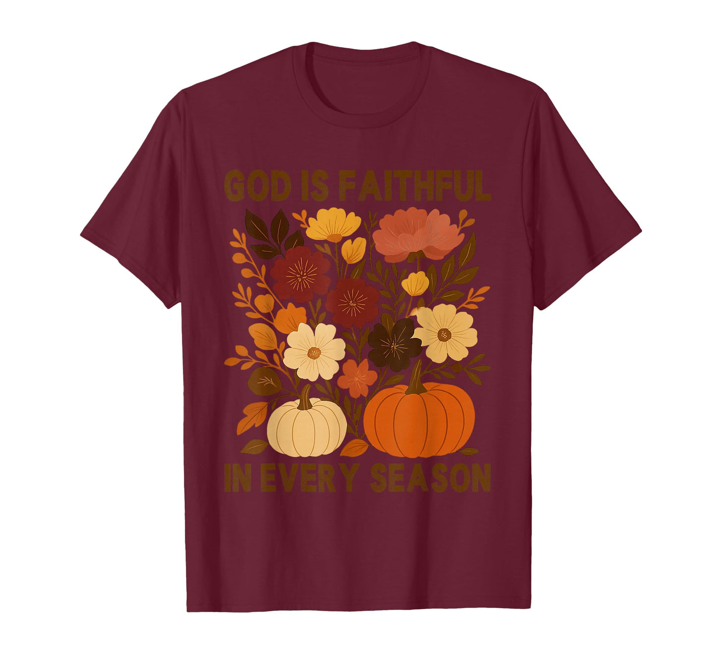 God is Faithful in Every Season, Floral Fall Autumn Pumpkin T-Shirt