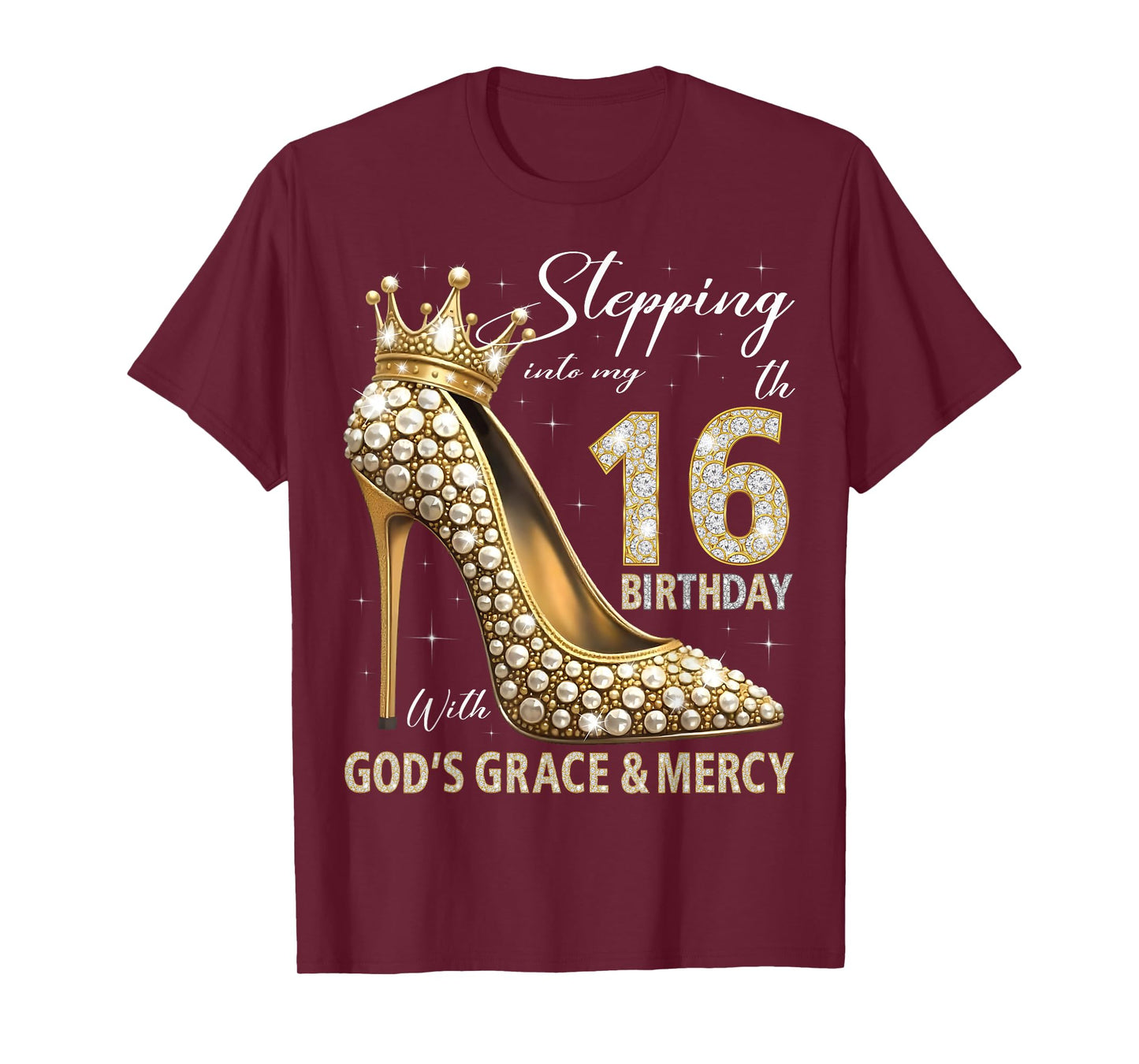 Stepping Into My 16th Birthday With God's Grace & Mercy T-Shirt