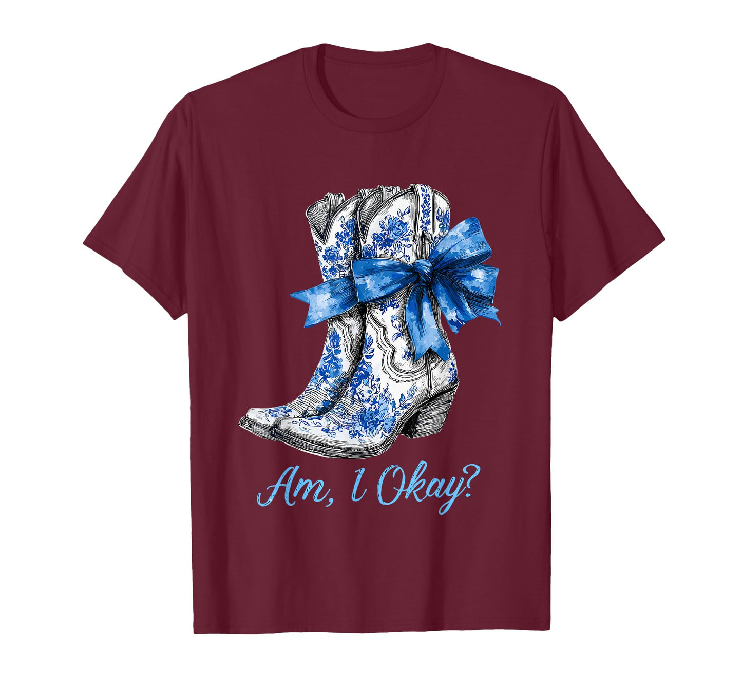 Am I Okay Boot Western Texas Cowgirl Coquette Bow Women Girl T-Shirt