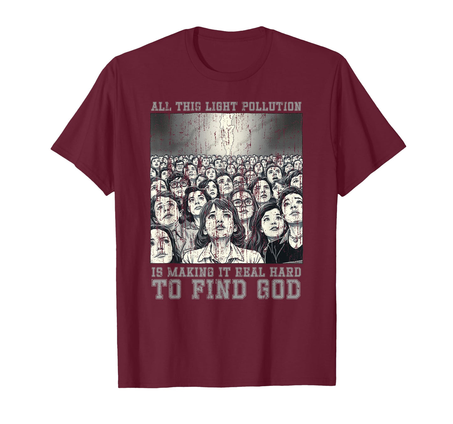 All This Light Pollution is Making it Real Hard to find god T-Shirt