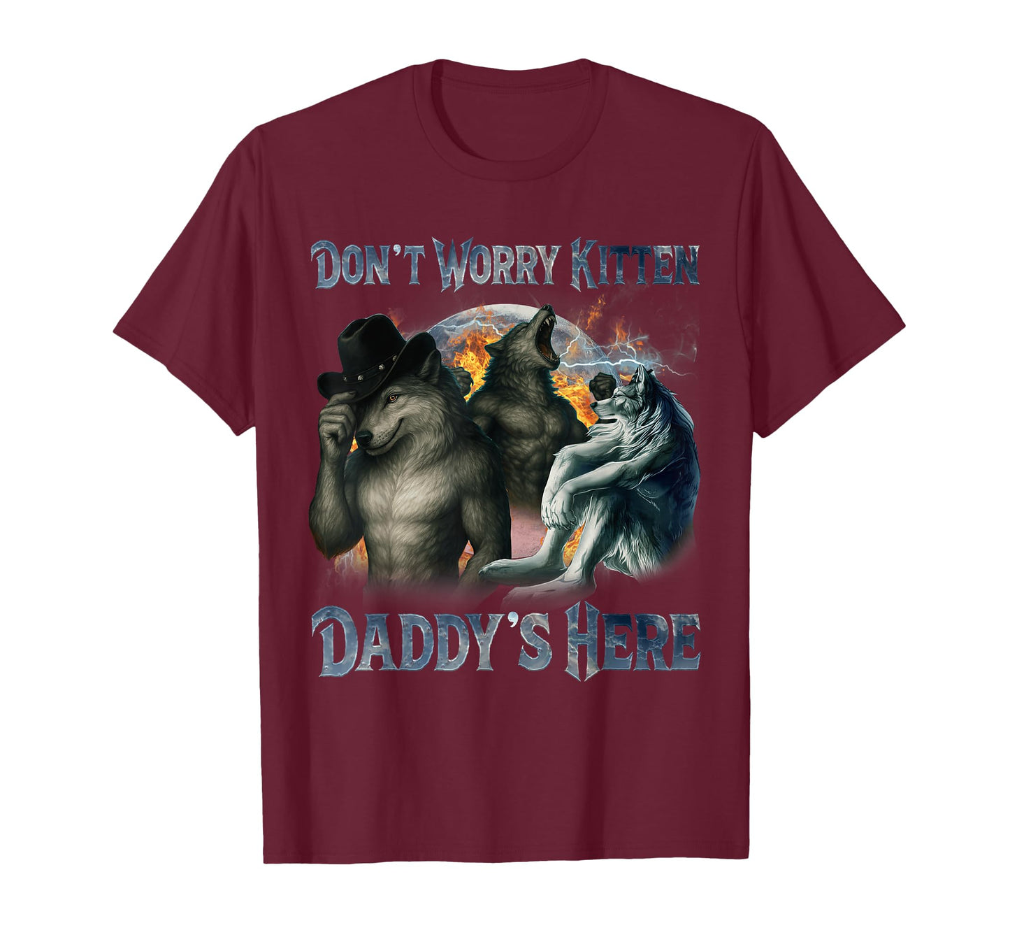 Don't Worry Kitten Daddy's here Funny Alpha Male Wolf Meme T-Shirt