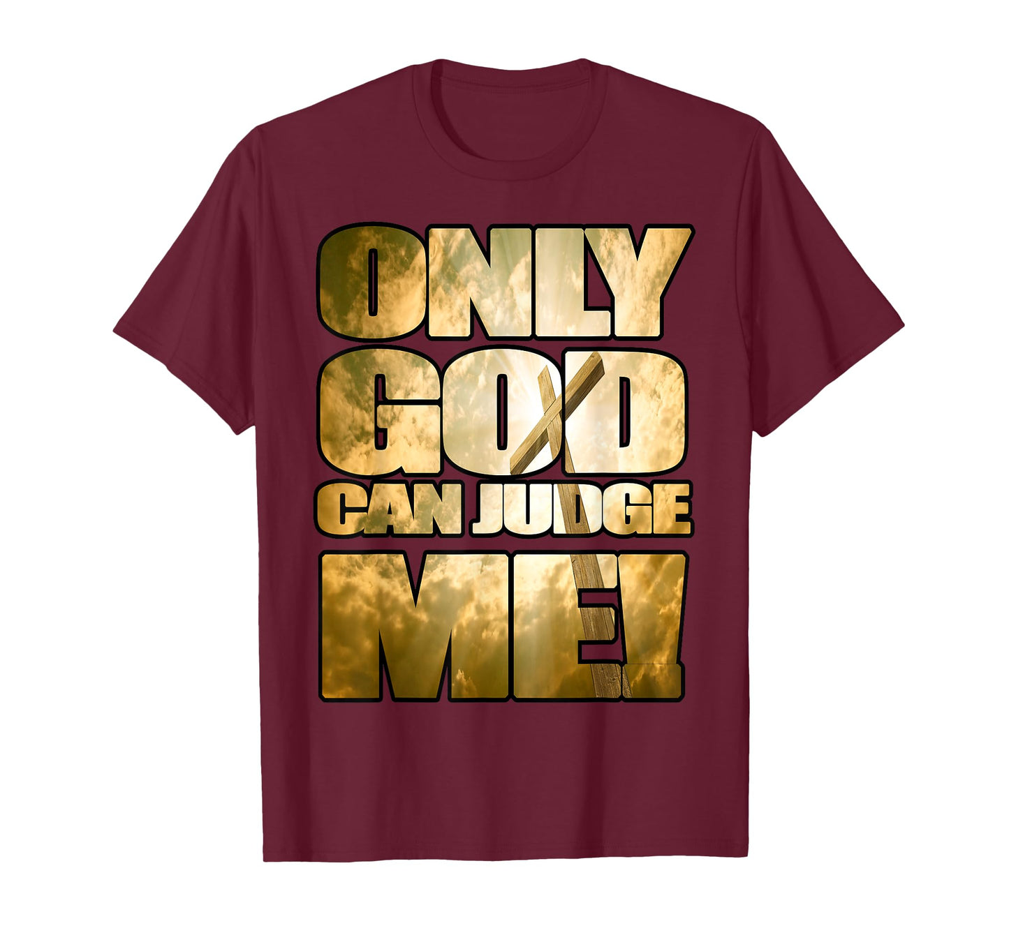 Only God Can Judge Me T-Shirt