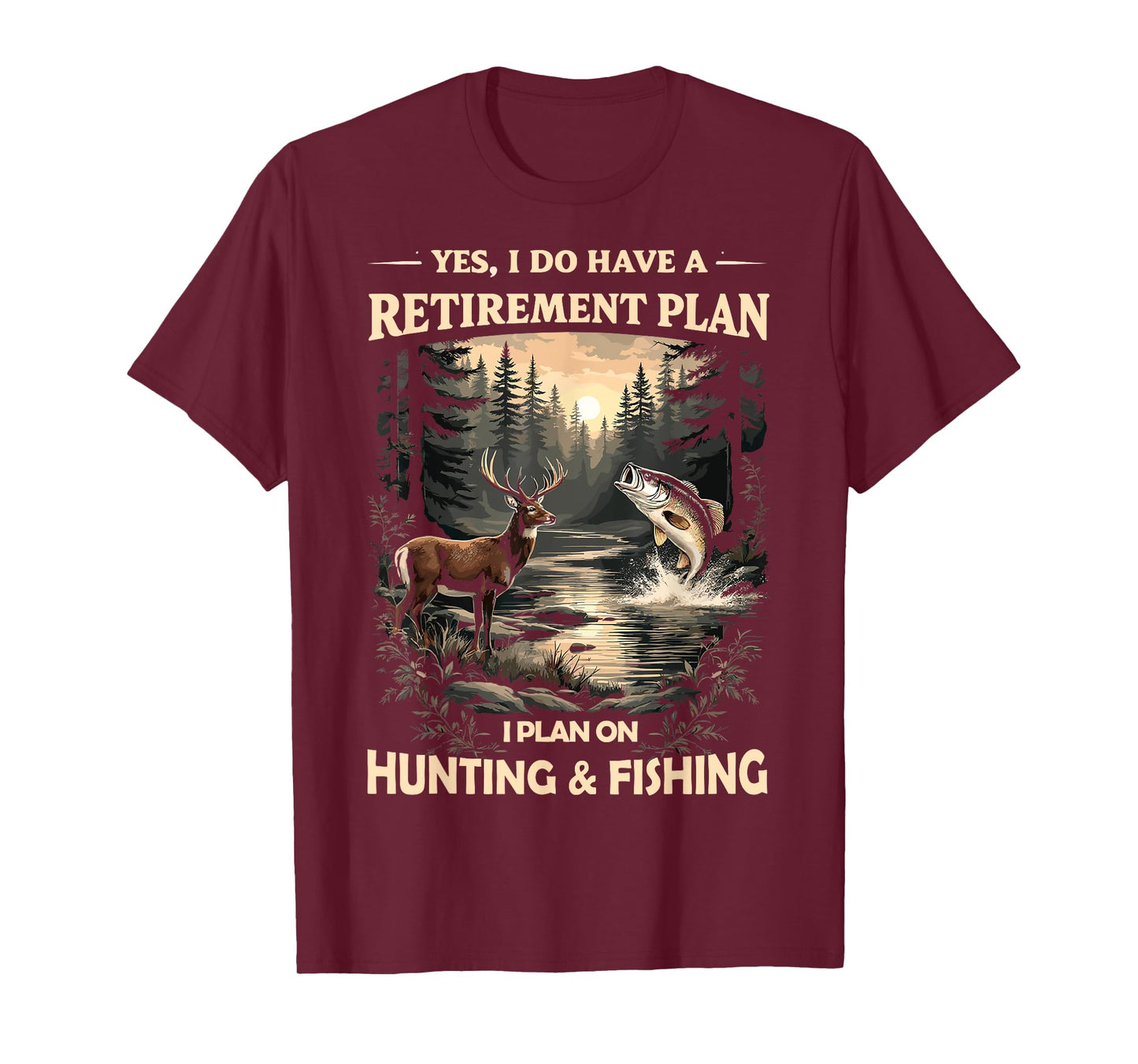 Retirement Plan on Hunting & Fishing Fisherman Hunter Dad T-Shirt