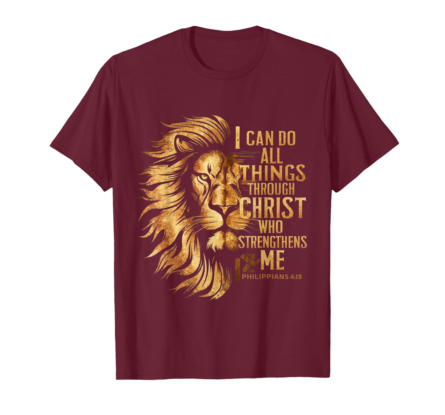 Christian I Can Do All Things Through Christ Lion Faith T-Shirt