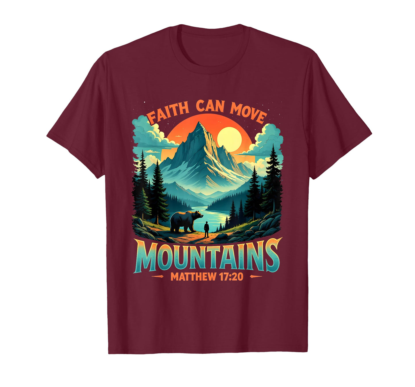 Mountain Landscape Faith Can Move Mountains Matthew 17:20 T-Shirt