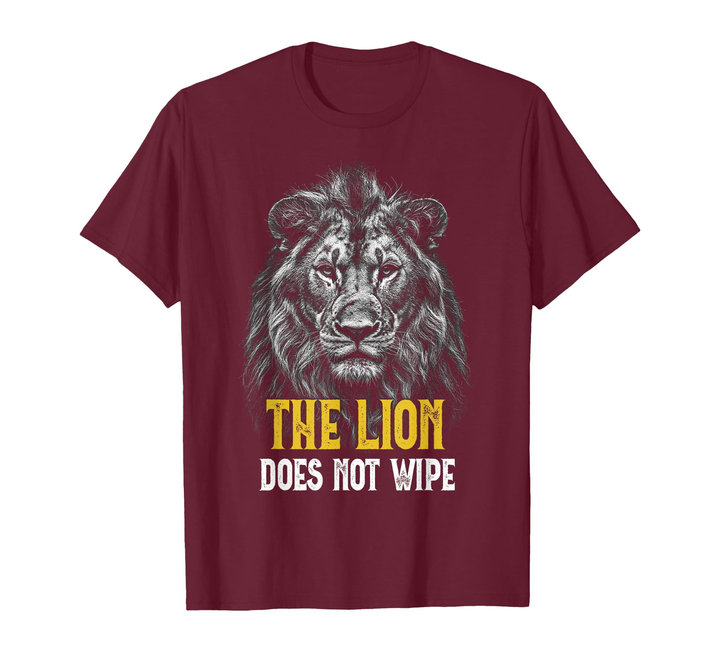 Lion does not wipe - Funny Lion Meme T-Shirt
