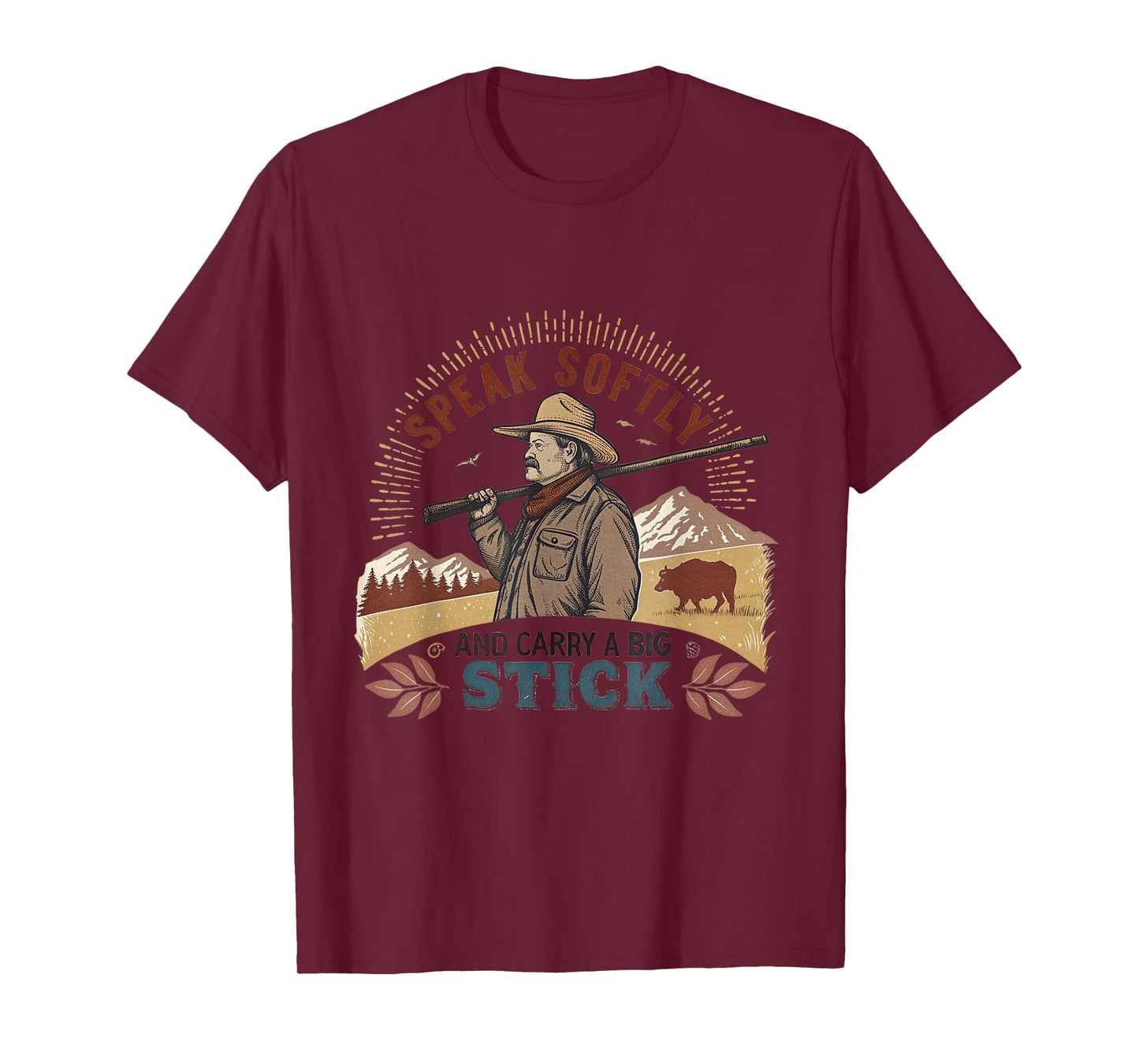 Speak Softly and Carry a Big Stick Quote President Roosevelt T-Shirt