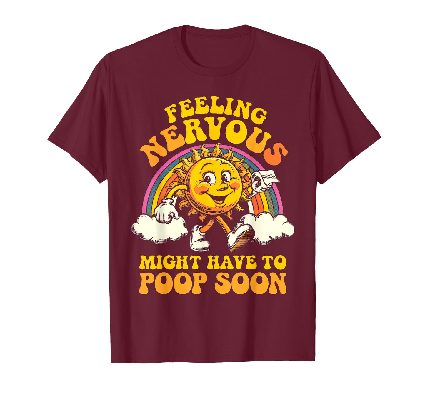 Feeling Nervous Have To Poop, Irritable Bowel Syndrome IBS T-Shirt
