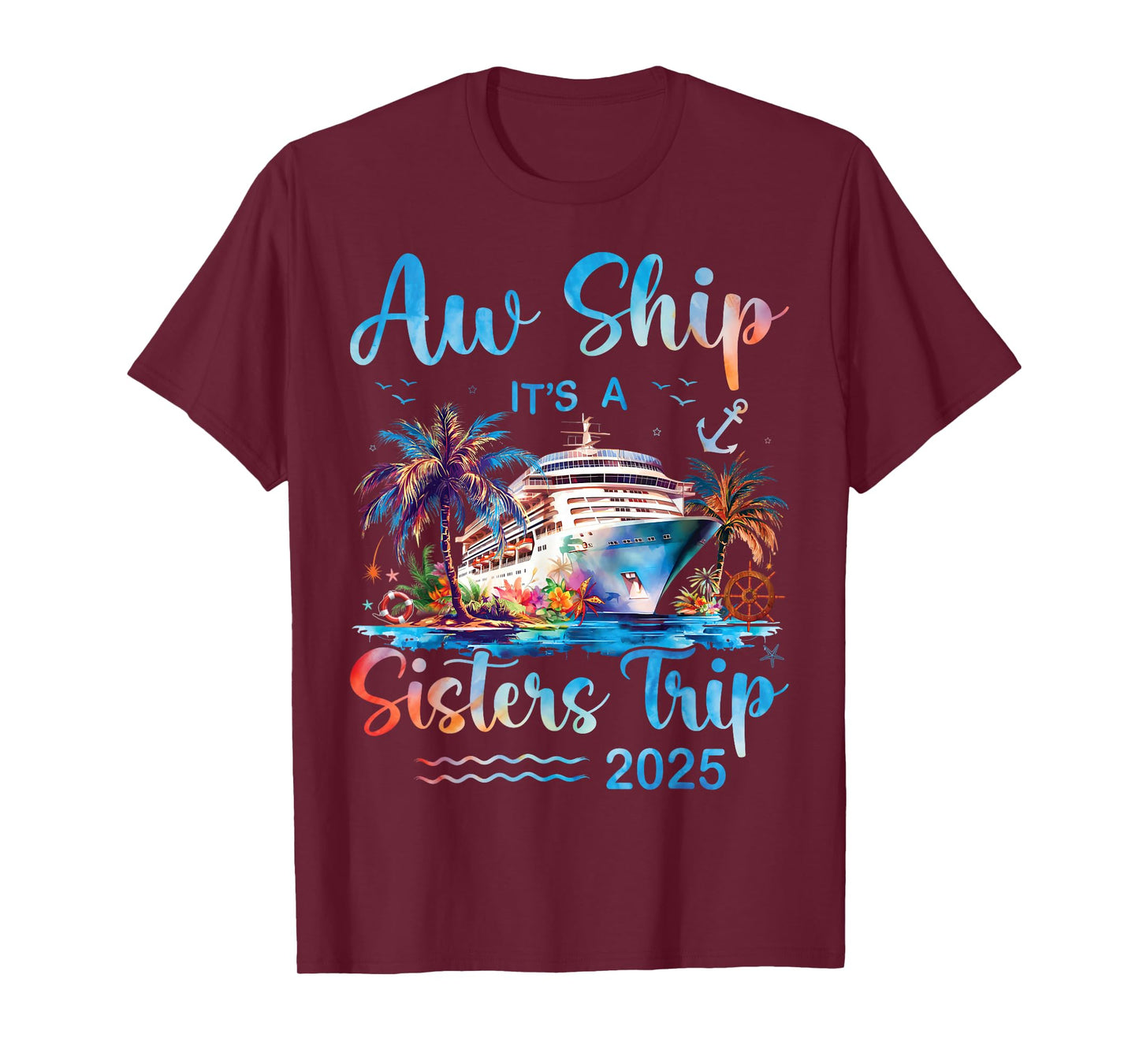 Aw Ship It's A Sisters Trip 2025 Vacation Matching Cruise T-Shirt