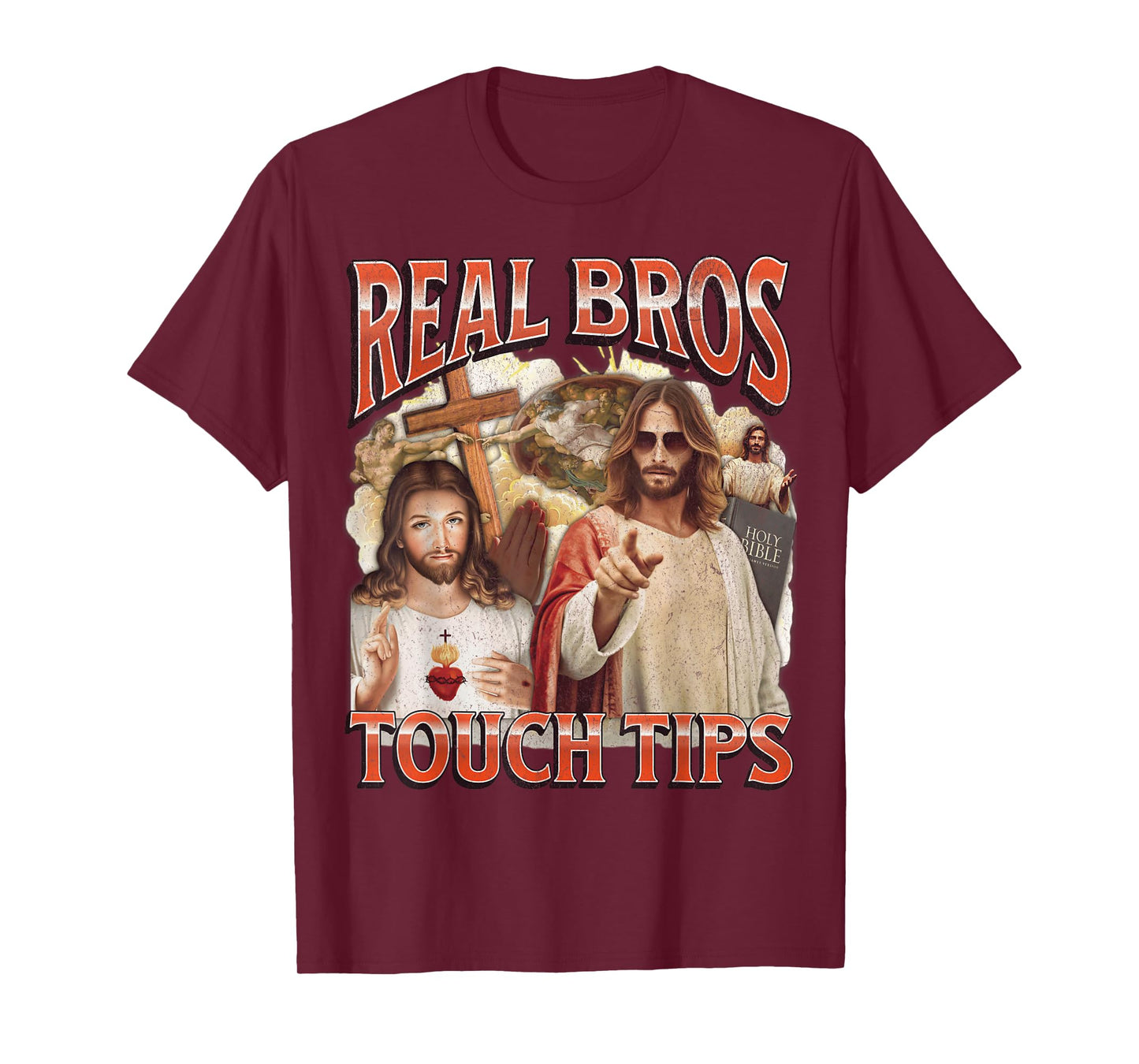 Real Bros Touch Tips Funny Offensive Jesus Adult Humor T-Shirt
