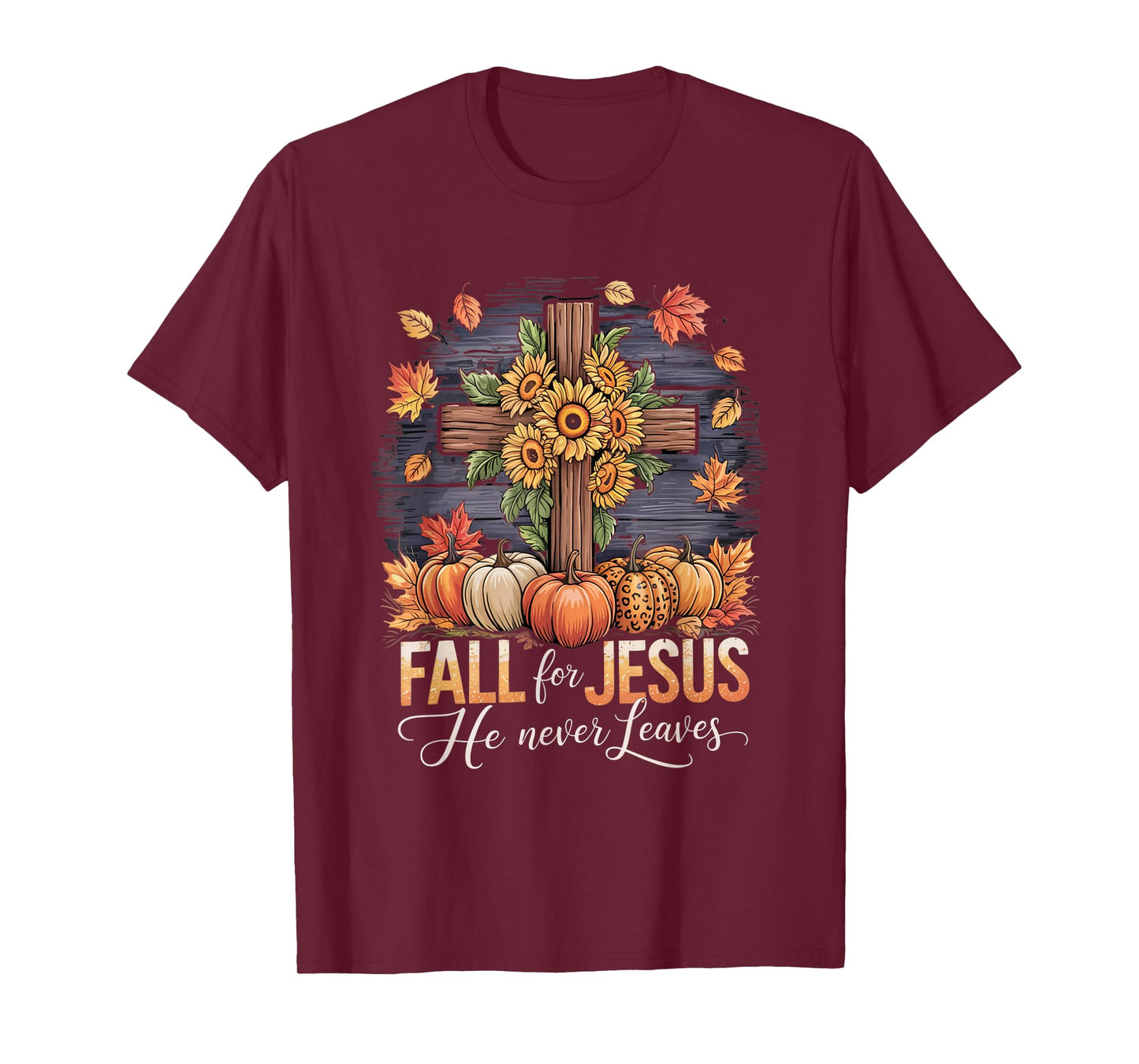 Fall for Jesus He Never Leaves Christian Faith Cross Funny T-Shirt