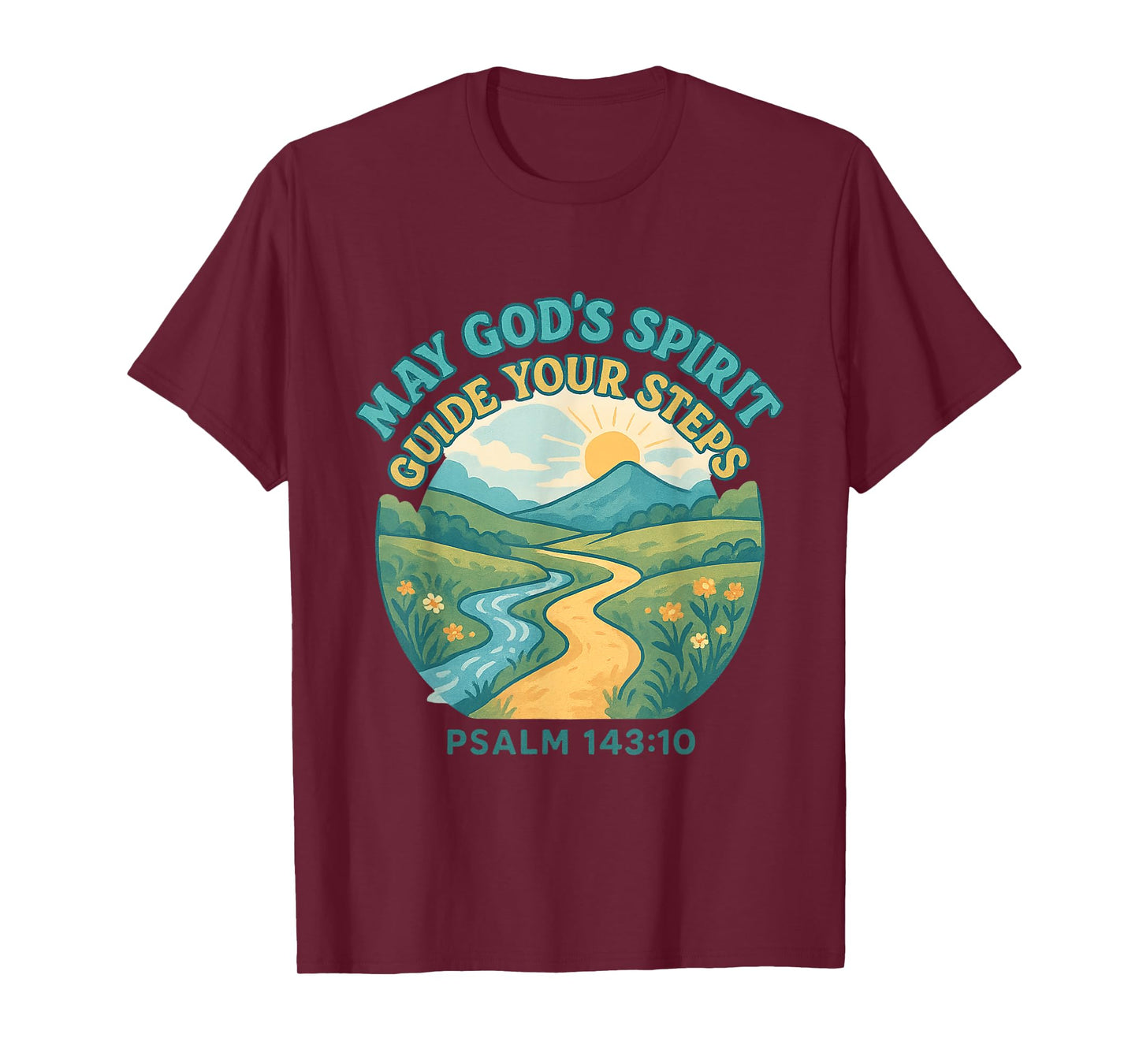 May God’s Spirit Guide Your Steps - Psalm 143:10 T-Shirt