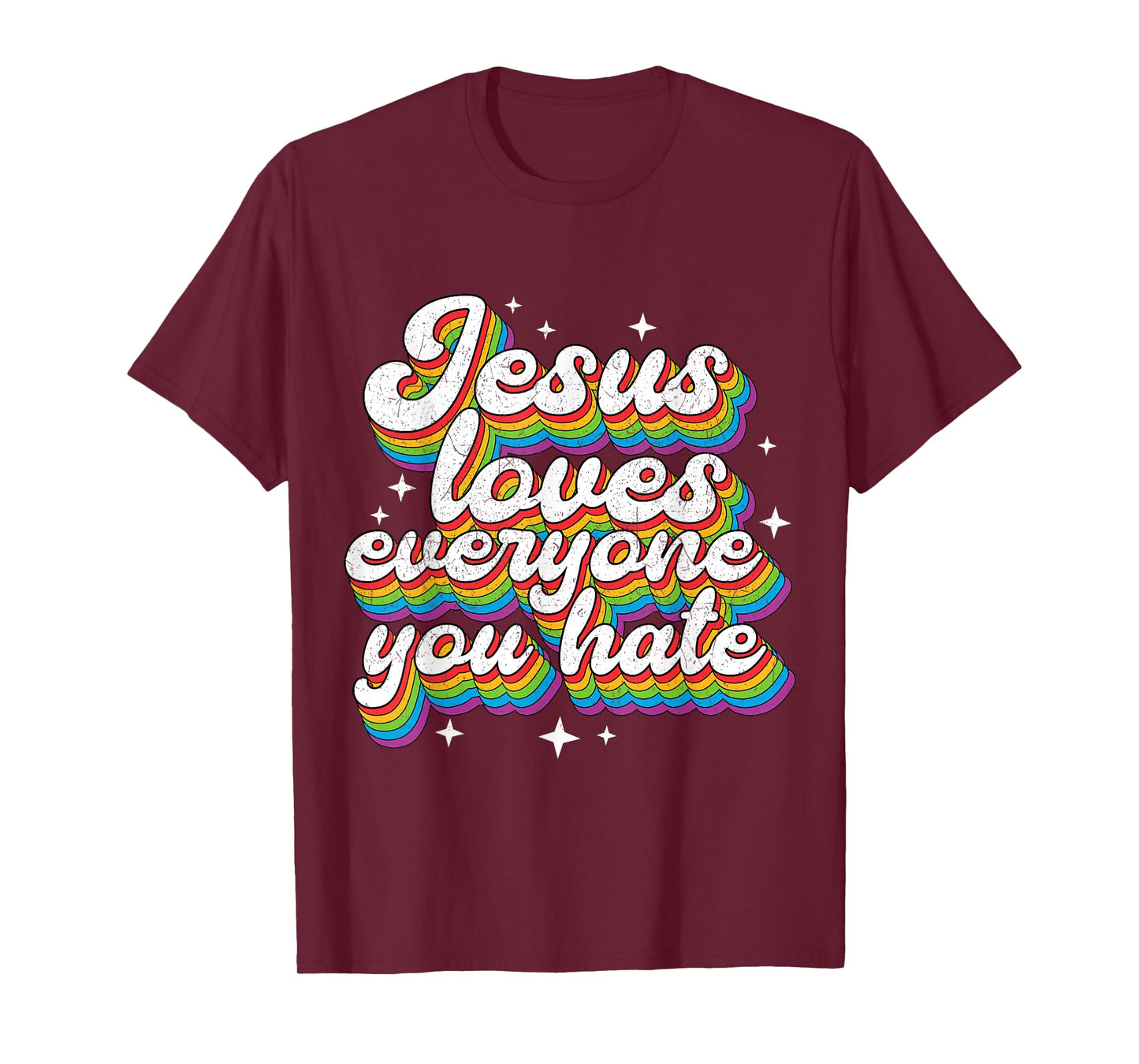 Jesus Loves Everyone You Hate LGBTQ Pride Flag Gay Vintage T-Shirt