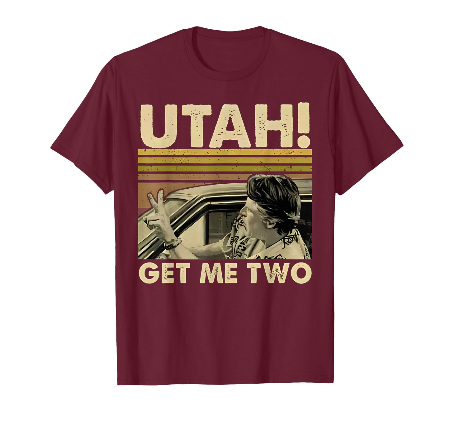 Utah Get Me Two Funny Vintage Quote Design T-Shirt
