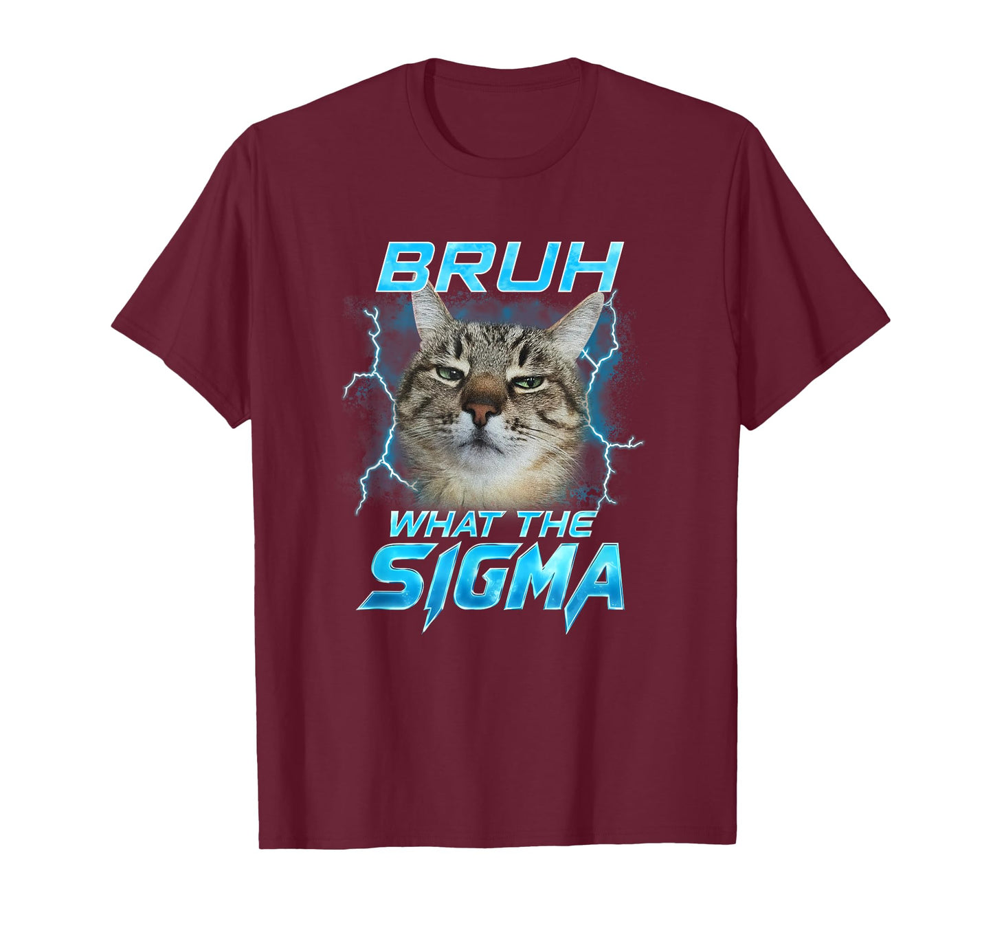 Bruh What The Sigma Funny Cats Lover Men Women Boy Girl Kids T-Shirt
