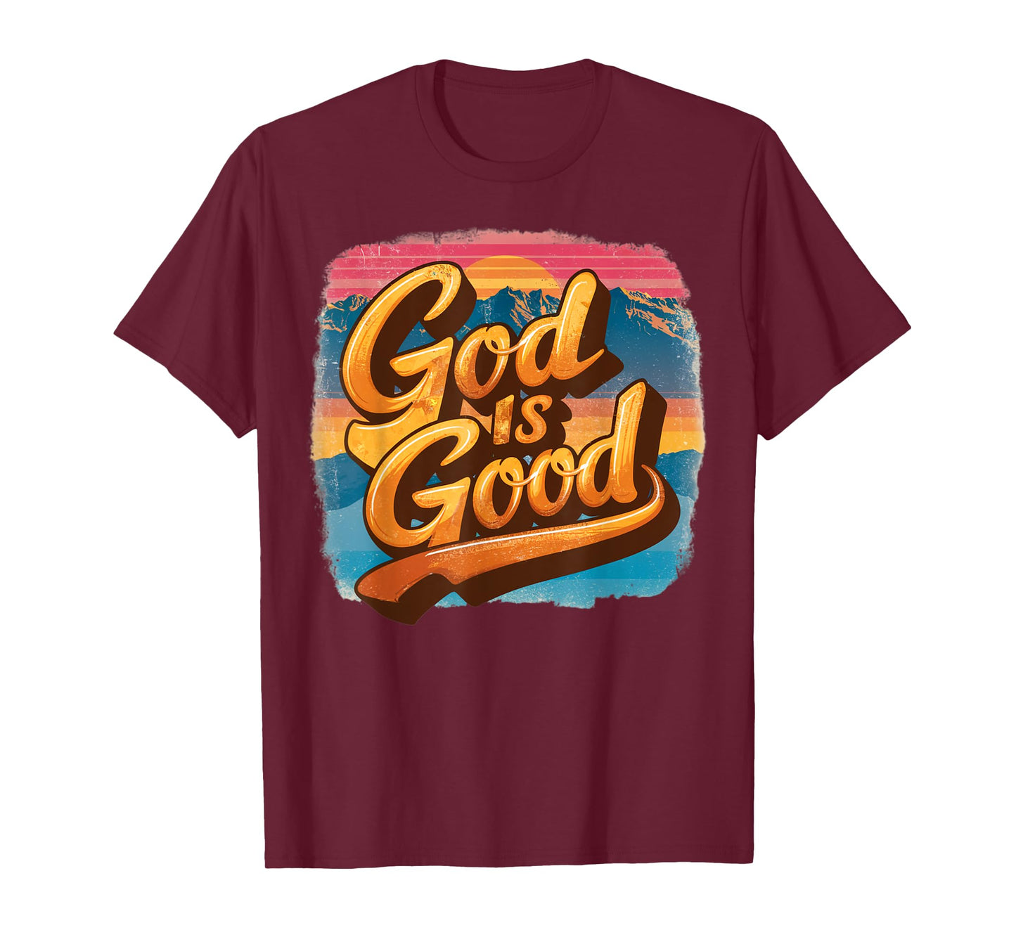 God Is Good All The Time Christian Worship Faith Men Women T-Shirt