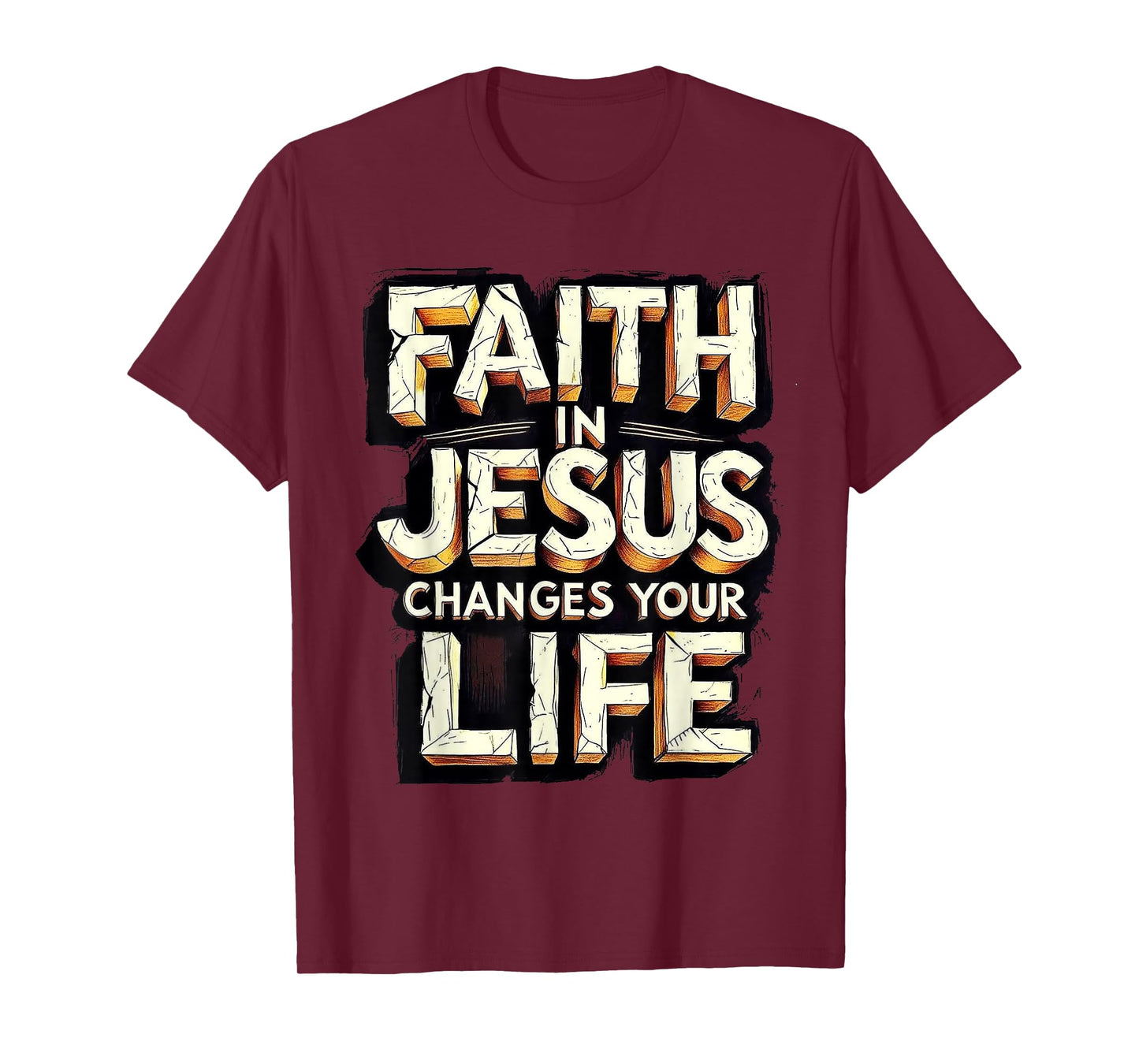 Faith in Jesus Changes Your Life T-Shirt