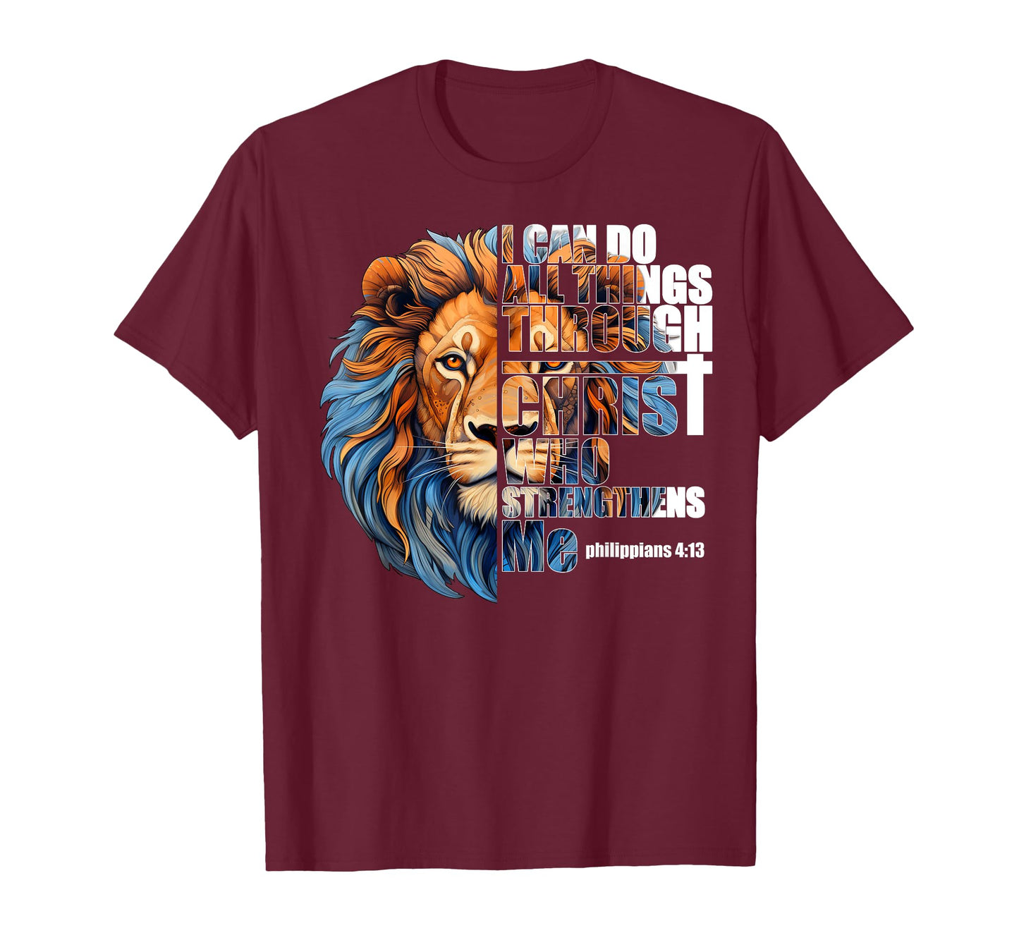 Christian I Can Do All Things Through Christ Lion faith T-Shirt