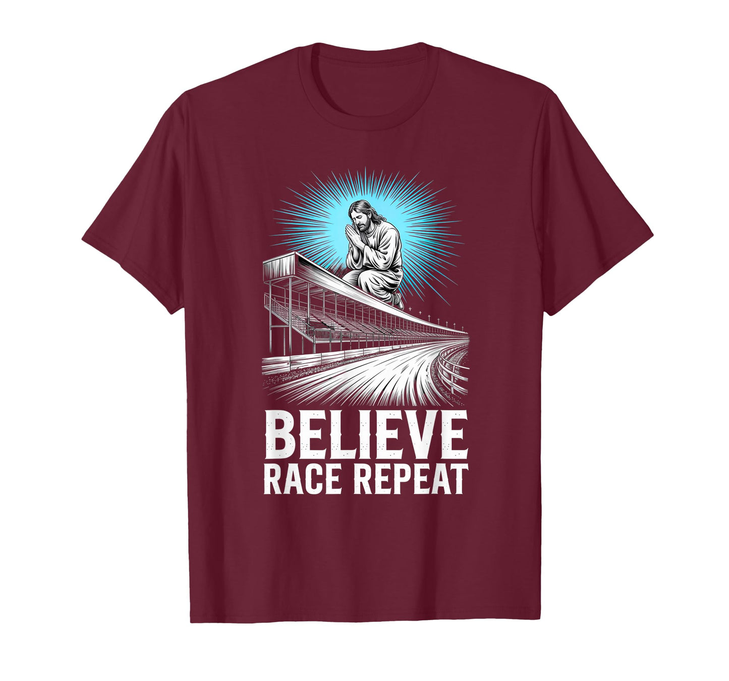 Dirt Track Racing Believe Race Repeat Local Raceway Speedway T-Shirt