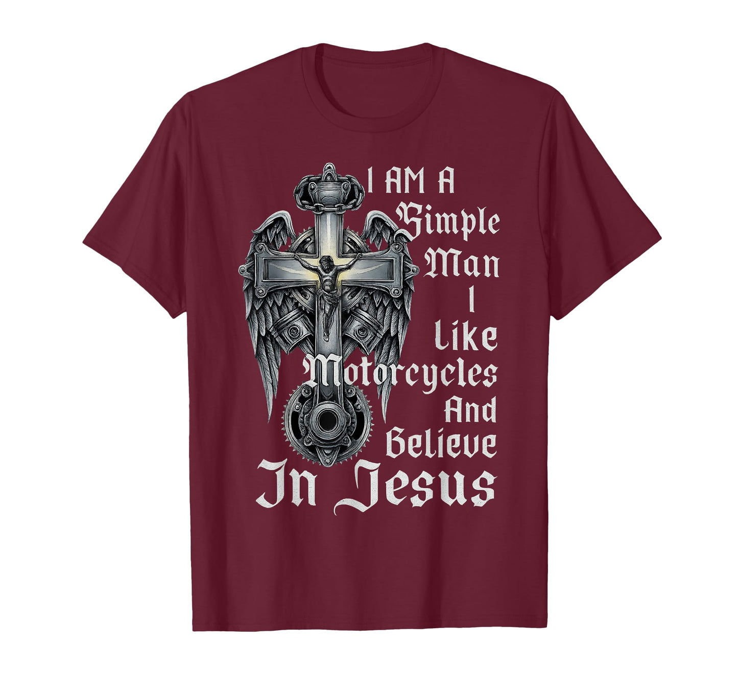 I Am A Simple Man I Like Motorcycles And Believe In Jesus T-Shirt
