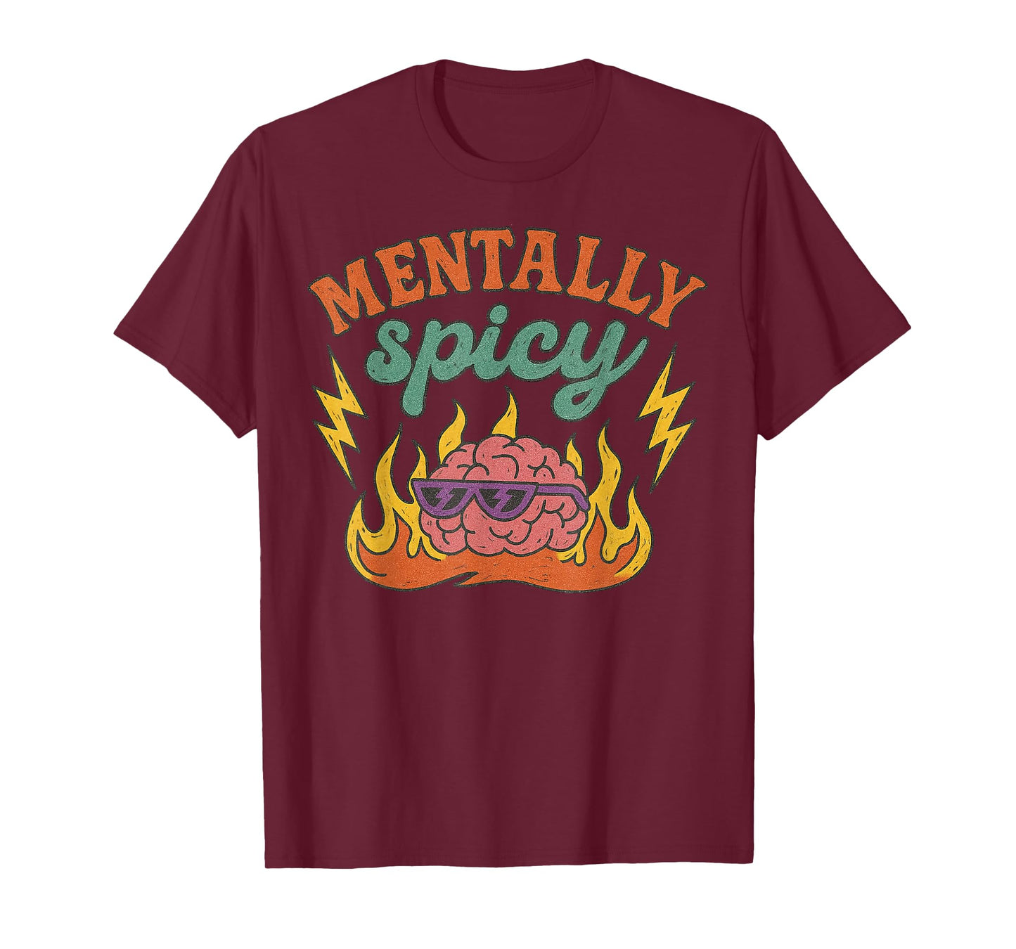 Mentally Spicy Funny Mental Health Humor Sarcastic Quote T-Shirt