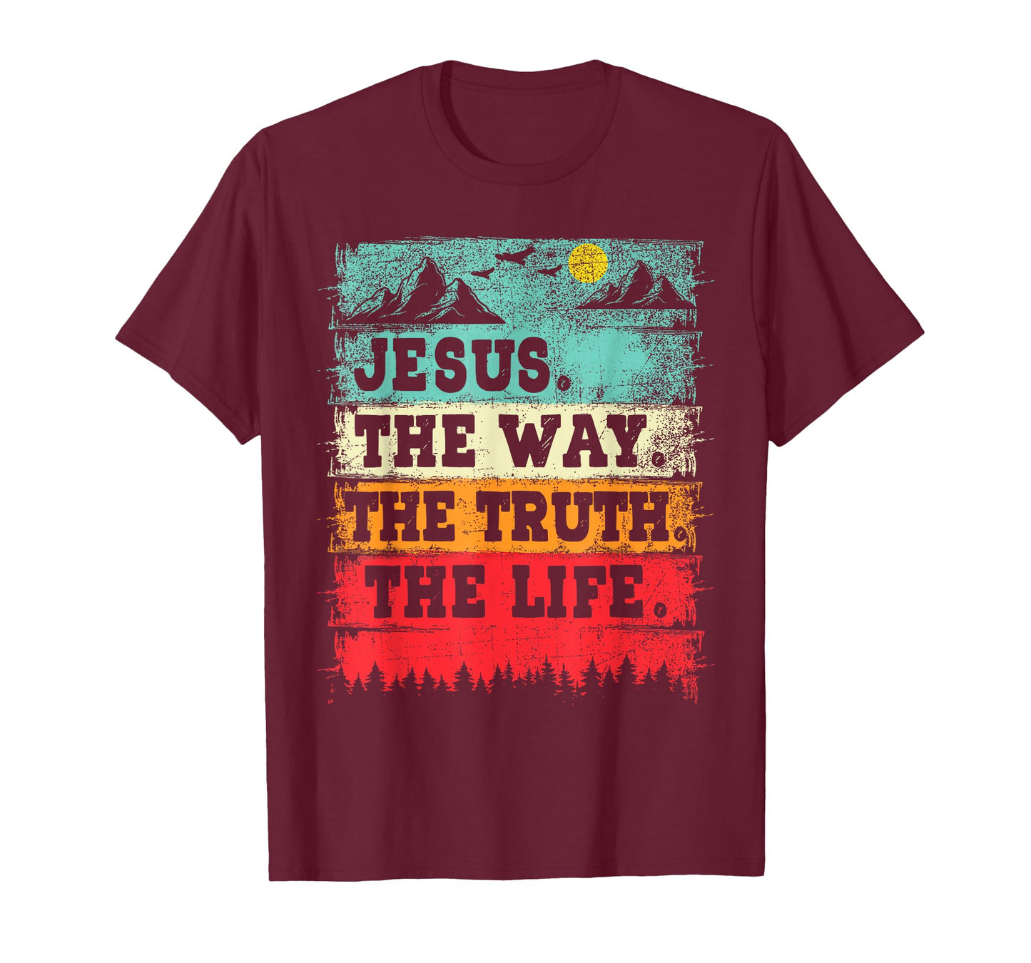 Jesus The Way The Truth And The Life Christian Inspiration T-Shirt